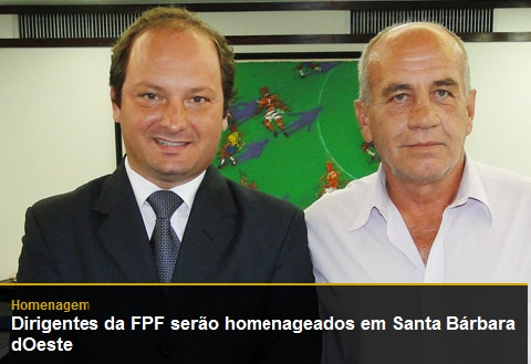 Juca e Dario Furlan, presidente do União Barbarense, são destaques no site da FPF